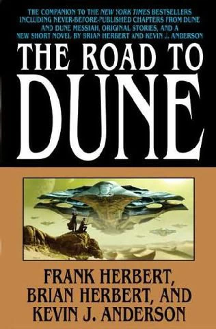 The Road to Dune (Dune Universe) by Frank Herbert, Kevin J. Anderson, Brian Herbert
