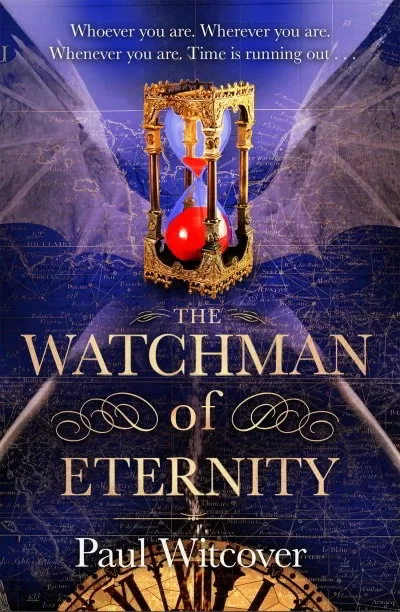 The Watchman of Eternity (The Productions of Time #2) by Paul Witcover
