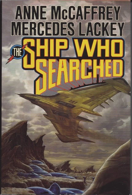 The Ship Who Searched (Brain & Brawn Ship Series #3) by Anne McCaffrey, Mercedes Lackey