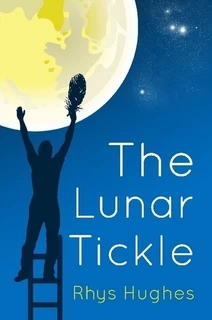 The Lunar Tickle by Rhys Hughes