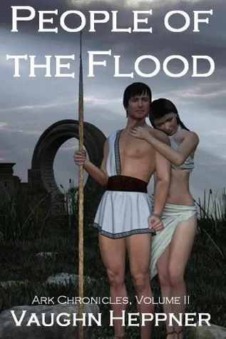 People of the Flood (Ark Chronicles #2) by Vaughn Heppner