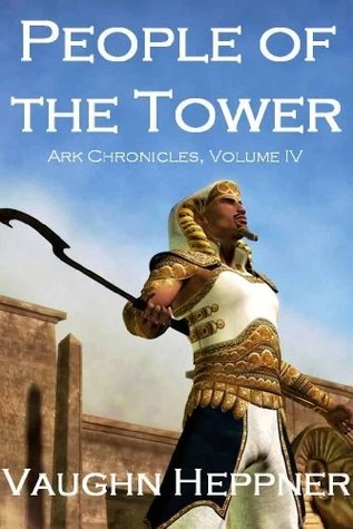People of the Tower (Ark Chronicles #4) by Vaughn Heppner