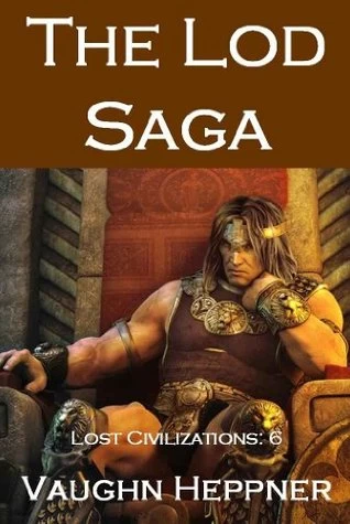 The Lod Saga (Lost Civilization #6) by Vaughn Heppner