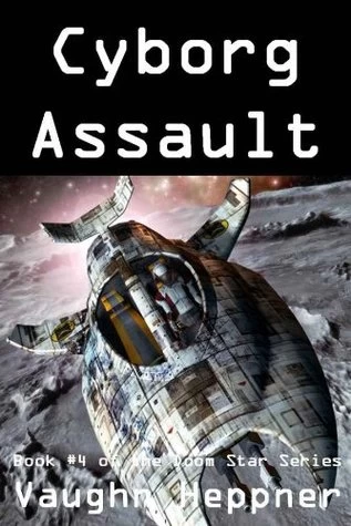 Cyborg Assault (Doom Star #4) by Vaughn Heppner