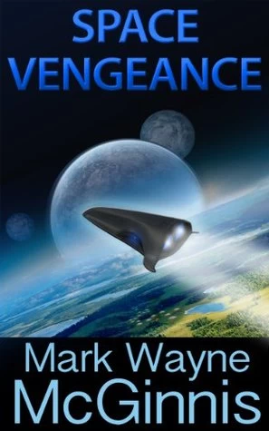 Space Vengeance (Scrapyard Ship #3) by Mark Wayne McGinnis