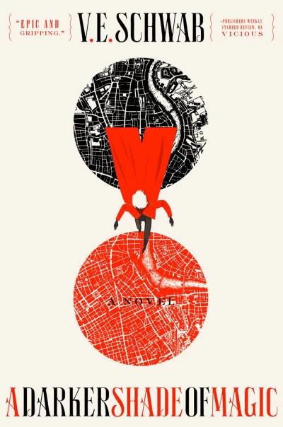 A Darker Shade of Magic (Shades of Magic #1) by V. E. Schwab