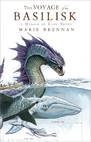 The Voyage of the Basilisk (A Memoir by Lady Trent #3) by Marie Brennan