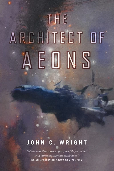 The Architect of Aeons (The Eschaton Sequence #4) by John C. Wright