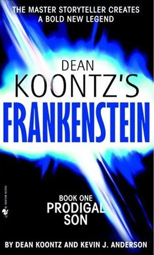 Prodigal Son (Dean Koontz's Frankenstein #1) by Kevin J. Anderson, Dean Koontz