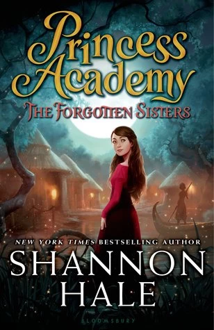 Princess Academy: The Forgotten Sisters (Princess Academy #3) by Shannon Hale