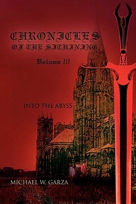 Into the Abyss (Chronicles of the Sithining #3) by Michael W. Garza