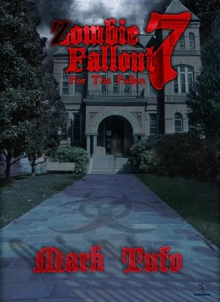 For the Fallen (Zombie Fallout #7) by Mark Tufo