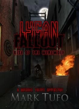 Lycan Fallout (Rise of the Werewolf #1) by Mark Tufo