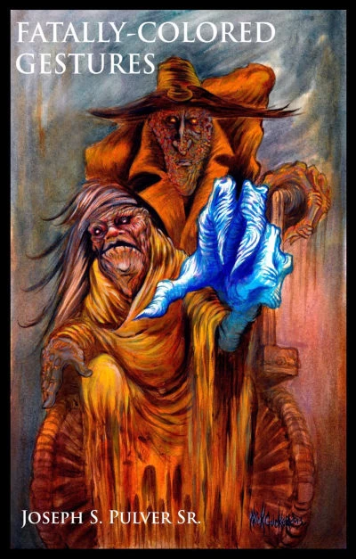 Fatally-Colored Gestures by Joseph S. Pulver, Sr.
