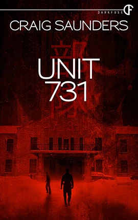 Unit 731 by Craig Saunders