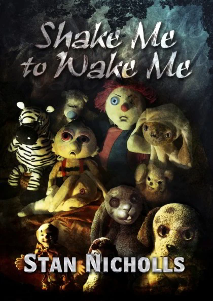 Shake Me to Wake Me by Stan Nicholls
