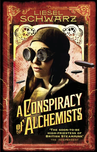 A Conspiracy of Alchemists (The Chronicles of Light and Shadow #1) by Liesel Schwarz