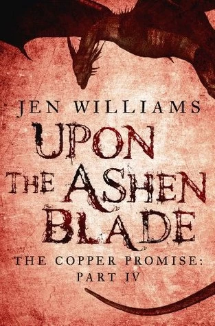 The Copper Promise: Part IV - Upon the Ashen Blade