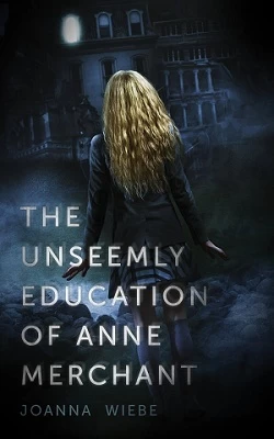 The Unseemly Education of Anne Merchant