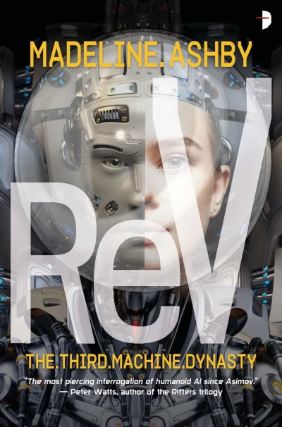reV (The Machine Dynasty #3) by Madeline Ashby
