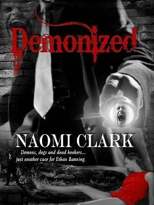 Demonized (Ethan Banning) by Naomi Clark