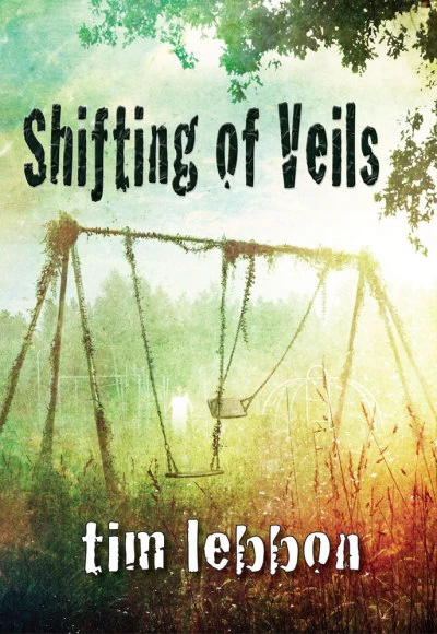 Shifting of Veils (Apocalypse Trilogy) by Tim Lebbon