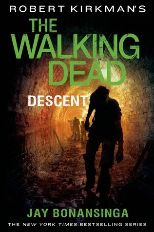 Descent (The Walking Dead: The Governor Series #5) by Jay Bonansinga, Robert Kirkman