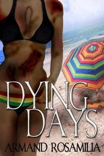 Dying Days (Dying Days) by Armand Rosamilia