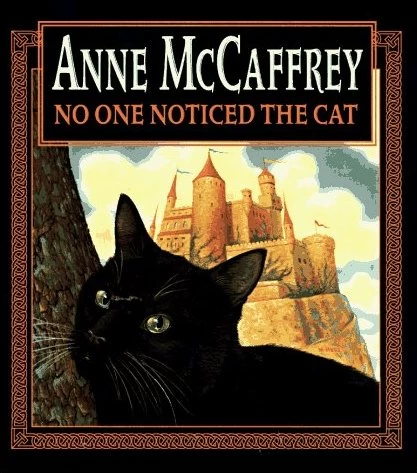 No One Noticed the Cat by Anne McCaffrey