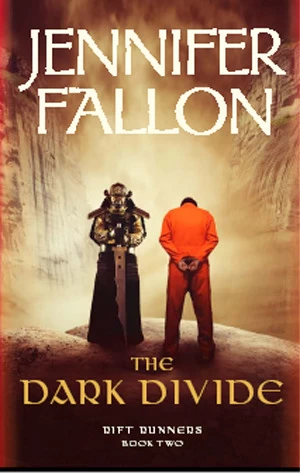 The Dark Divide (Rift Runners #2) by Jennifer Fallon