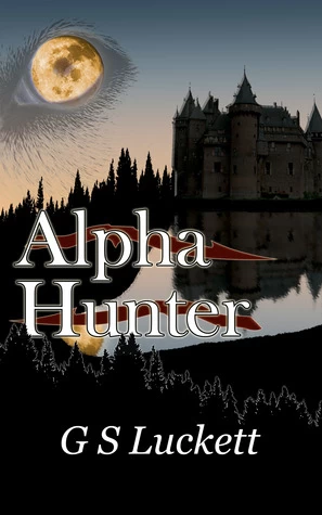 Alpha Hunter (Neurian Scriptures #1) by G. S. Luckett