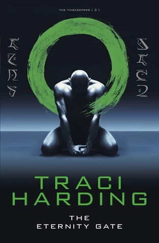 The Eternity Gate (The Time Keepers #2) by Traci Harding