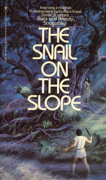 The Snail on the Slope by Boris Strugatsky, Arkady Strugatsky