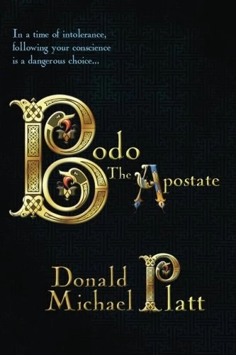 Bodo The Apostate by Donald Michael Platt