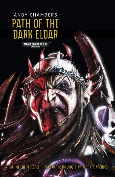 Path of the Dark Eldar (Warhammer 40,000: Dark Eldar Path) by Andy Chambers
