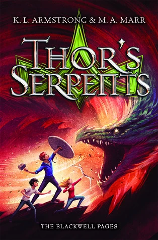 Thor's Serpents (The Blackwell Pages #3) by M. A. Marr, K. L. Armstrong