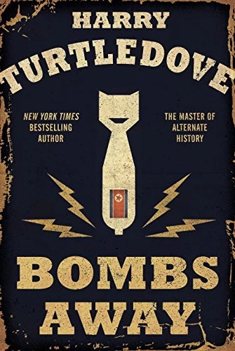 Bombs Away (The Hot War #1) by Harry Turtledove
