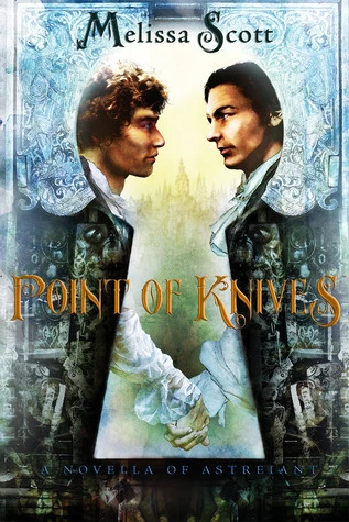 Point of Knives (Astreiant) by Melissa Scott