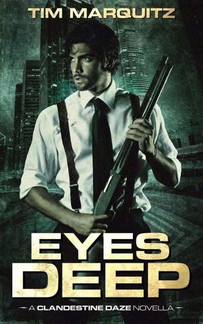Eyes Deep (Clandestine Daze) by Tim Marquitz