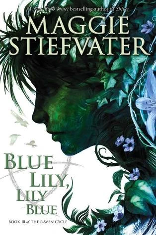 Blue Lily, Lily Blue (The Raven Cycle #3) by Maggie Stiefvater