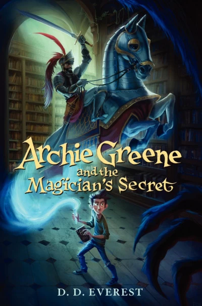 Archie Greene and the Magician's Secret (Archie Greene #1) by D. D. Everest