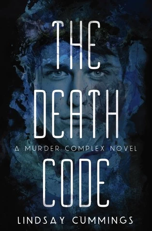 The Death Code (The Murder Complex #2) by Lindsay Cummings