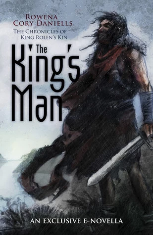 The King's Man (The Chronicles of King Rolen's Kin) by Rowena Cory Daniells