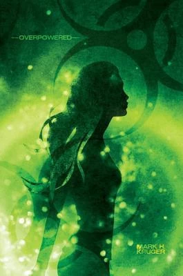 Overpowered (Overpowered #1) by Mark H. Kruger