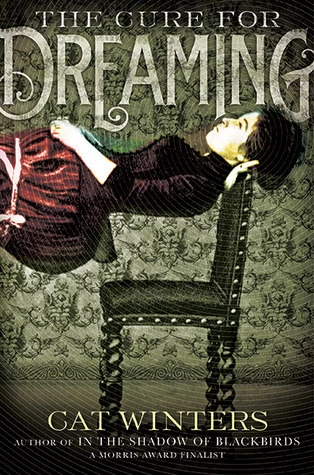 The Cure for Dreaming by Cat Winters