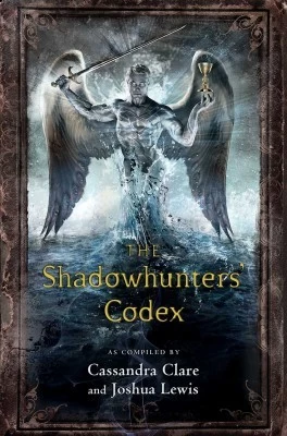 The Shadowhunter's Codex by Cassandra Clare, Joshua Lewis