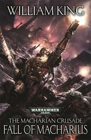 Fall of Macharius (Warhammer 40,000: The Macharian Crusade #3) by William King