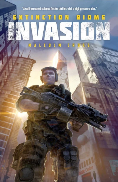 Invasion (Extinction Biome: Invasion) by Malcolm Cross, Addison Gunn, Anne Tibbets