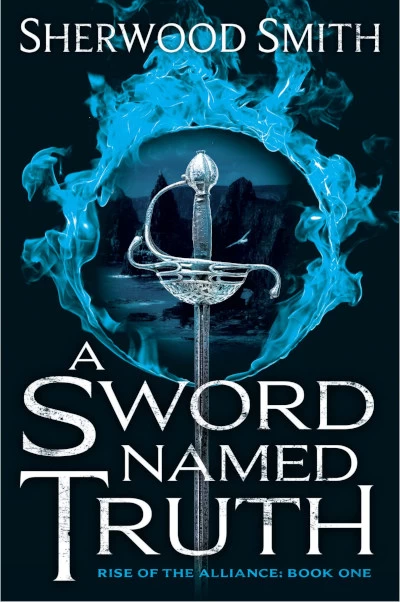 A Sword Named Truth (Rise of the Alliance #1) by Sherwood Smith