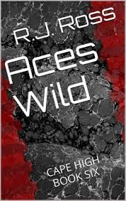 Aces Wild (Cape High #6) by R. J. Ross